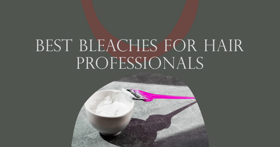 Best Bleaches For Hair Stylist Professionals 2023