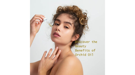 Benefits of Orchid Oil